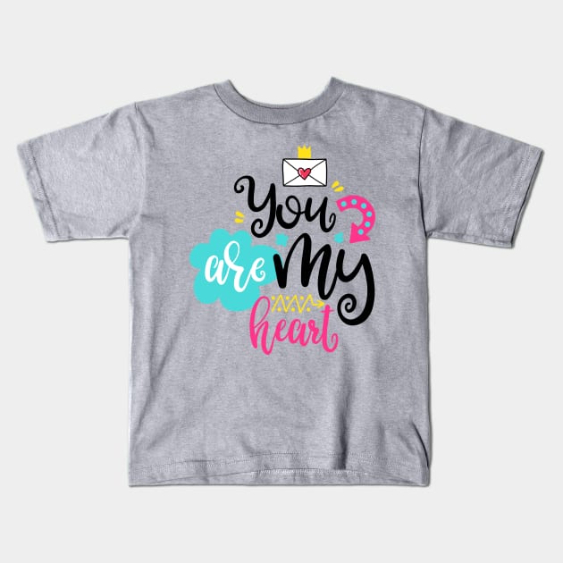 You are my heart Kids T-Shirt by ByVili